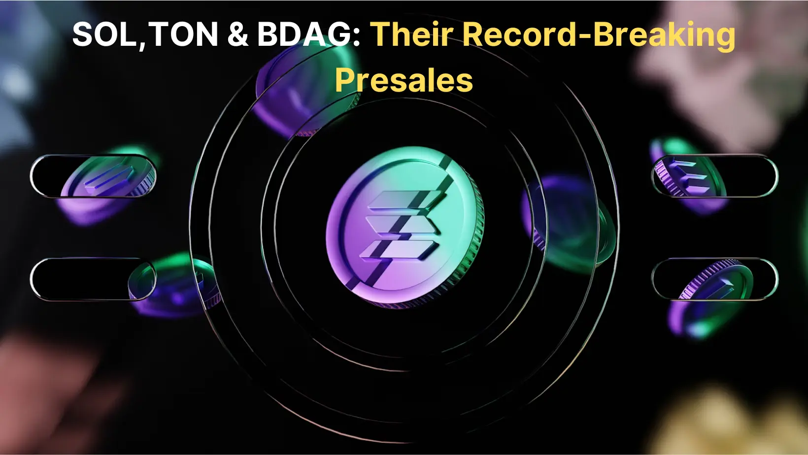 SOL, TON, and BDAG: Significant Crypto Developments and Record-Breaking Presales